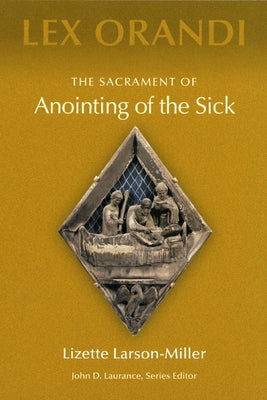 The Sacrament of Anointing of the Sick Paperback Liturgical Press