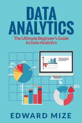 Data Analytics: The Ultimate Beginner's Guide to Data Analytics Paperback Venture Ink