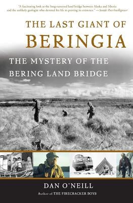 The Last Giant of Beringia: The Mystery of the Bering Land Bridge Paperback Basic Books