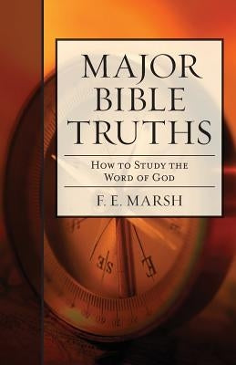 Major Bible Truths: How to Study God's Word Paperback Kregel Publications