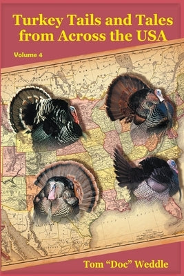 Turkey Tails and Tales from Across the USA - Volume 4 Paperback Doc Weddle