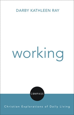 Working: Compass: Christian Explorations Paperback Fortress Press