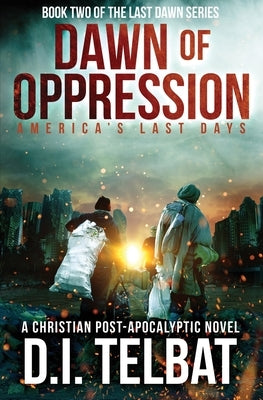 DAWN of OPPRESSION: America's Last Days Paperback In Season Publications