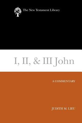 I, II, & III John: A Commentary Paperback Westminster John Knox Press