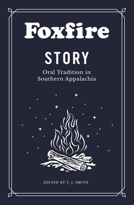 Foxfire Story: Oral Tradition in Southern Appalachia Paperback Anchor Books
