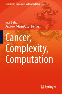 Cancer, Complexity, Computation Paperback Springer