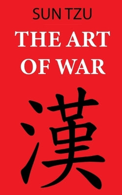 The Art of War (Sun Tzu): Annotated edition Paperback Independently Published