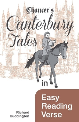Chaucer's Canterbury Tales in Easy Reading Verse Paperback Richard Cuddington