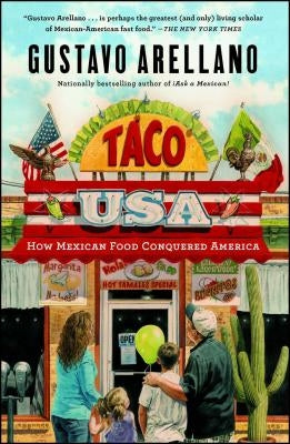 Taco USA: How Mexican Food Conquered America Scribner Book Company