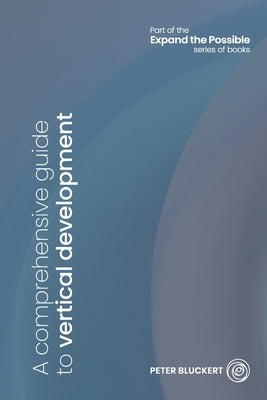 A comprehensive guide to vertical development Paperback Peter Bluckert