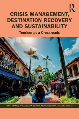 Crisis Management, Destination Recovery and Sustainability: Tourism at a Crossroads Paperback Routledge