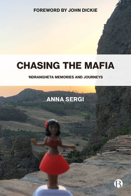 Chasing the Mafia: 'Ndrangheta, Memories and Journeys Paperback Bristol University Press