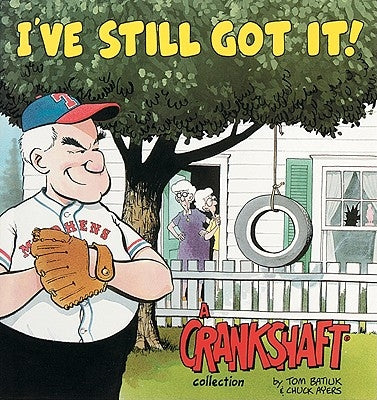 I've Still Got It! a Crankshaft Collection Paperback Andrews McMeel Publishing, LLC