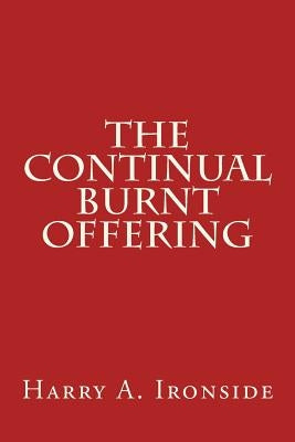 The Continual Burnt Offering Paperback Createspace Independent Publishing Platform