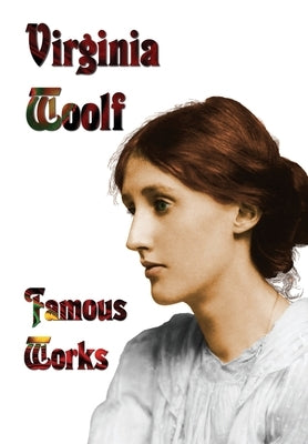 Famous Works - Mrs Dalloway, to the Lighthouse, Orlando, & a Room of One's Own Paperback Benediction Classics