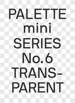 Palette Mini 06: Transparent: Transparencies in Design Paperback Victionary