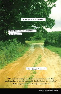 Fire in a Canebrake: The Last Mass Lynching in America Paperback Scribner Book Company