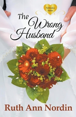 The Wrong Husband Paperback Ruth Ann Nordin