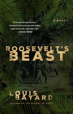 Roosevelt's Beast by Bayard, Louis