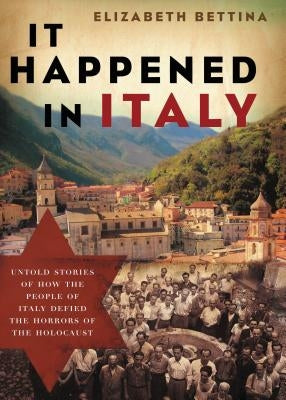 It Happened in Italy: Untold Stories of How the People of Italy Defied the Horrors of the Holocaust Paperback Thomas Nelson