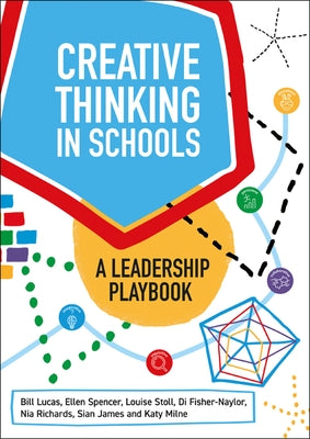 Creative Thinking in Schools: A Leadership Playbook Paperback Crown House Publishing