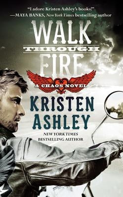 Walk Through Fire by Ashley, Kristen