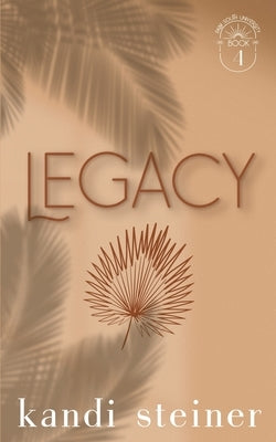 Legacy: Special Edition Paperback Kandi Steiner, LLC