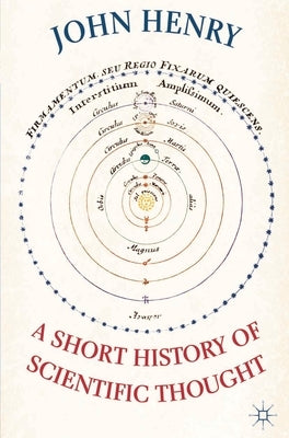 A Short History of Scientific Thought Paperback Bloomsbury Publishing PLC