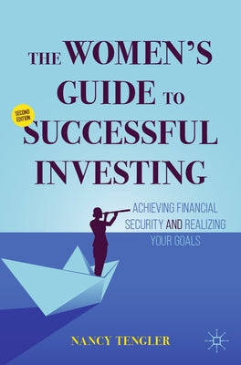 The Women's Guide to Successful Investing: Achieving Financial Security and Realizing Your Goals Paperback Palgrave MacMillan