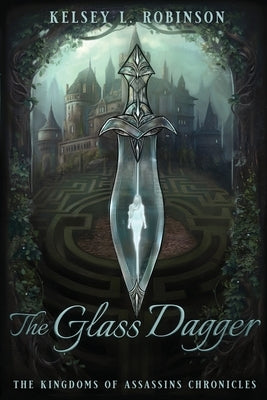 The Glass Dagger Paperback Kelsey L. Robinson