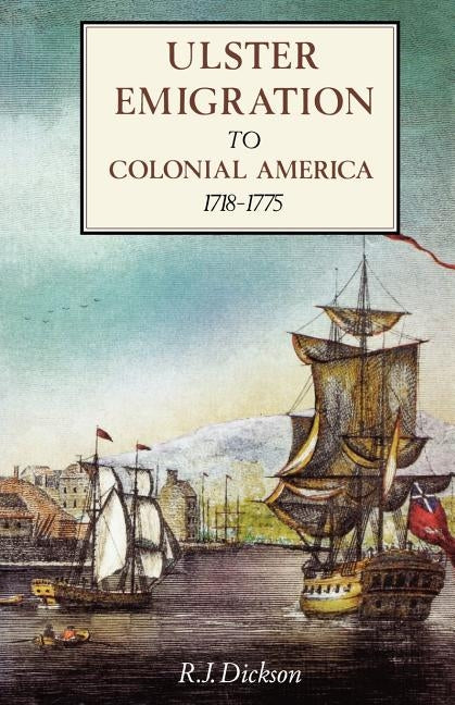 Ulster Emigration to Colonial America 1718-1775 Paperback Ulster Historical Foundation