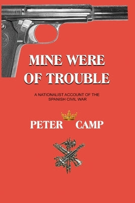 Mine Were of Trouble: A Nationalist Account of the Spanish Civil War Paperback Interbooks