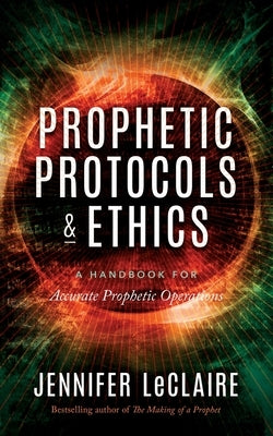 Prophetic Protocols & Ethics Paperback Awakening Media, Inc.
