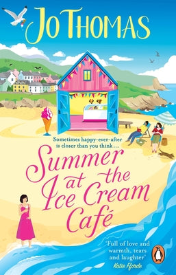 Summer at the Ice Cream Café: The Brand-New Escapist and Feel-Good Romance Read from the #1 eBook Bestseller Paperback Penguin Group