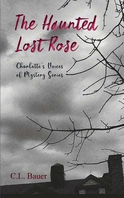 The Haunted Lost Rose Paperback Miller Publishing, LLC