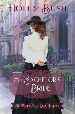 The Bachelor's Bride Paperback Holly Bush Books