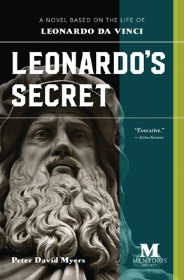 Leonardo's Secret: A Novel Based on the Life of Leonardo da Vinci Paperback Barbera Foundation Inc