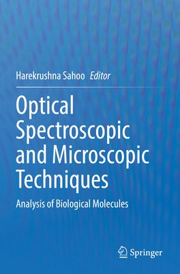 Optical Spectroscopic and Microscopic Techniques: Analysis of Biological Molecules Paperback Springer