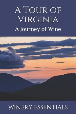 A Tour of Virginia: A Journey of Wine Paperback Independently Published