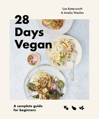 28 Days Vegan: A Complete Guide for Beginners by Butterworth, Lisa