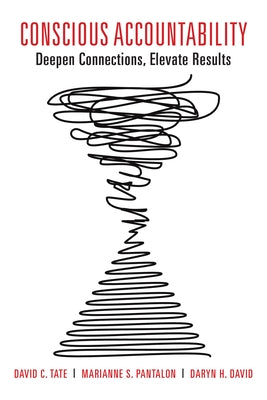 Conscious Accountability: Deepen Connections, Elevate Results Paperback ASTD