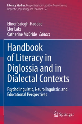 Handbook of Literacy in Diglossia and in Dialectal Contexts: Psycholinguistic, Neurolinguistic, and Educational Perspectives Paperback Springer