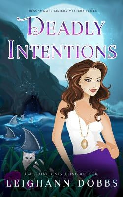 Deadly Intentions Paperback Leighann Dobbs Publishing