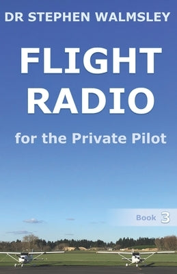 Flight Radio for the Private Pilot Paperback Independently Published
