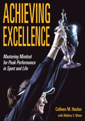 Achieving Excellence: Mastering Mindset for Peak Performance in Sport and Life Paperback Human Kinetics Publishers