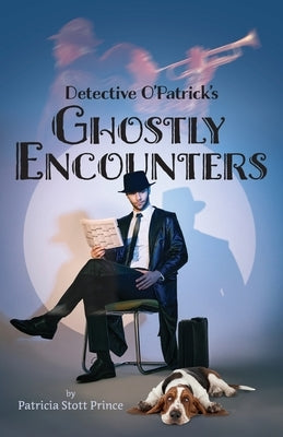 Detective O'Patrick's Ghostly Encounters Paperback FriesenPress