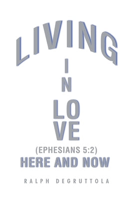 Living in Love Here and Now Paperback Christian Faith