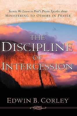 The Discipline of Intercession Paperback Xulon Press