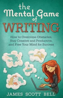 The Mental Game of Writing: How to Overcome Obstacles, Stay Creative and Product Paperback Compendium Press