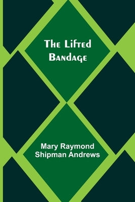 The Lifted Bandage Paperback Alpha Edition